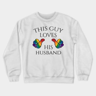 This Guy Loves His Husband Gay Pride Typography with Rainbow Thumbs Crewneck Sweatshirt